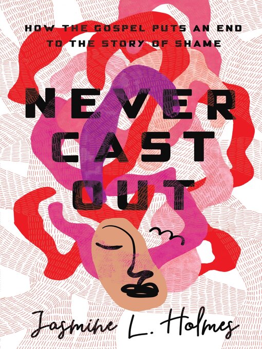 Title details for Never Cast Out by Jasmine L. Holmes - Available